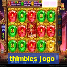 thimbles jogo